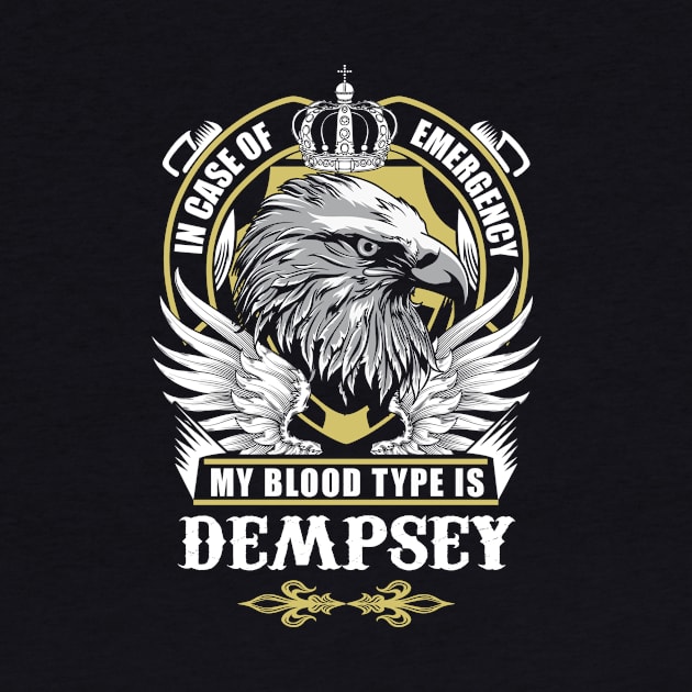 Dempsey Name T Shirt - In Case Of Emergency My Blood Type Is Dempsey Gift Item by AlyssiaAntonio7529